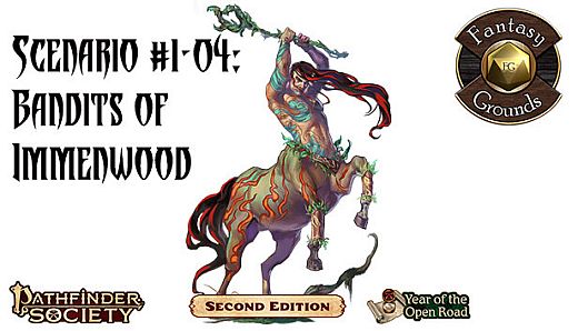 Fantasy Grounds - Pathfinder RPG - Pathfinder Society Scenario #1-04: Bandits of Immenwood