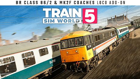 Train Sim World 5: BR Class 86/2 & Mk2F Coaches Loco Add-On DLC