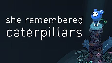 She Remembered Caterpillars Game