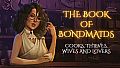 The Book of Bondmaids - Cooks, Thieves, Wives and Lovers