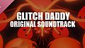 Glitch Daddy Soundtrack