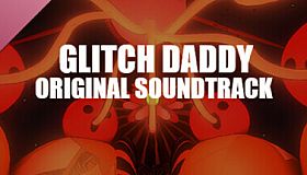Glitch Daddy Soundtrack