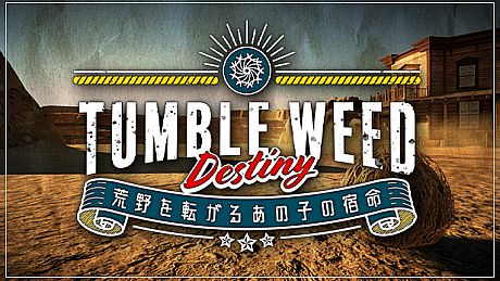 Tumbleweed Destiny Game