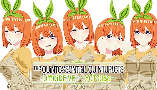 The Quintessential Quintuplets OMOIDE VR ~YOTSUBA~