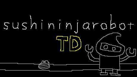 sushininjarobot TD Game