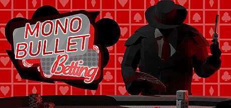Mono Bullet Betting