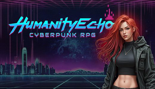 Humanity Echo: Cyberpunk Tactical RPG