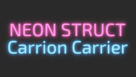 NEON STRUCT: Carrion Carrier