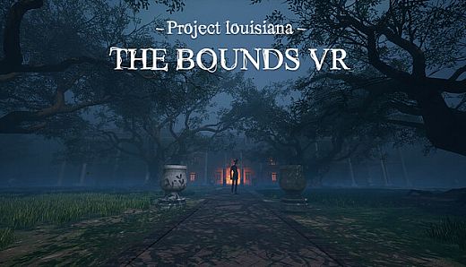 Project Louisiana - The BOUNDS VR