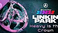 Synth Riders: Linkin Park - "Heavy Is the Crown"