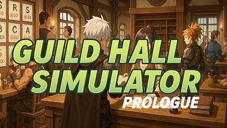 Guild Hall Simulator: Prologue Game