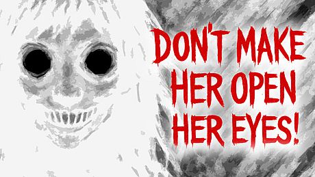 Don’t Make Her Open Her Eyes! Game