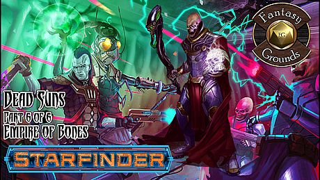 Fantasy Grounds - Starfinder RPG - Dead Suns AP 6: Empire of Bones (SFRPG) DLC