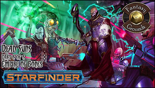 Fantasy Grounds - Starfinder RPG - Dead Suns AP 6: Empire of Bones (SFRPG)