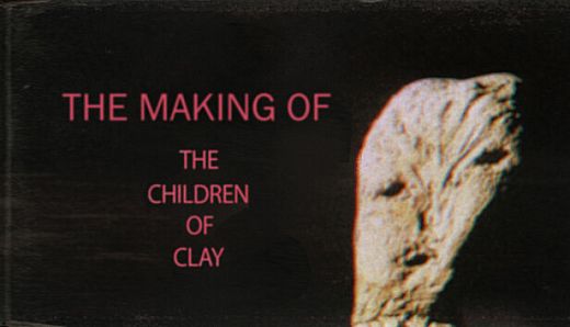 The Children of Clay - The Making Of