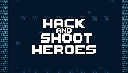 Hack and Shoot Heroes