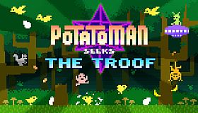 Potatoman Seeks the Troof