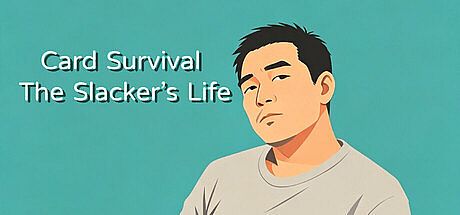 Card Survival: The Slacker's Life