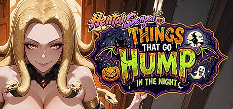 Hentai Senpai: Things That go HUMP in the Night Game