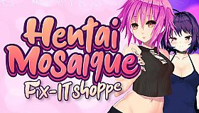 Hentai Mosaique Fix-IT Shoppe