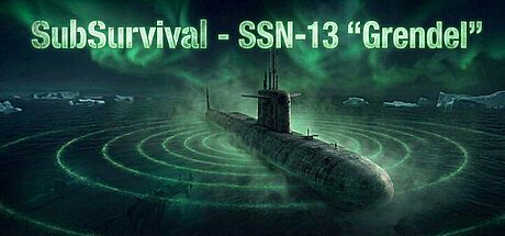 SubSurvival: SSN-13 "Grendel"