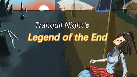 Tranquil Night: Legend of the End Game