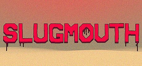 SLUGMOUTH