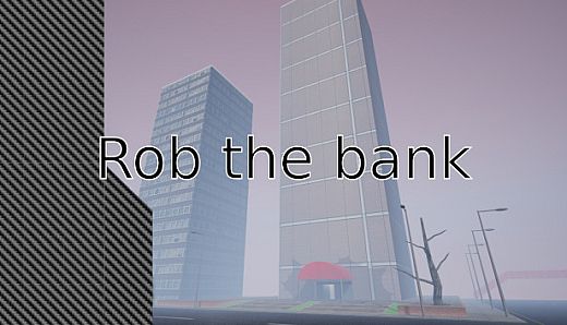 Rob the bank