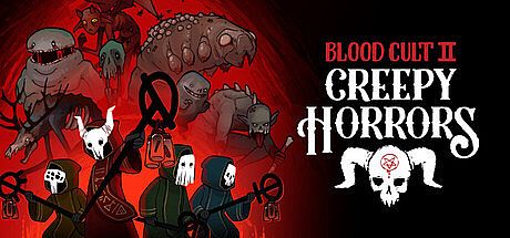 Creepy Horrors: Blood Cult 2