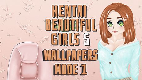Hentai beautiful girls 5 - Wallpapers. Mode 1 DLC