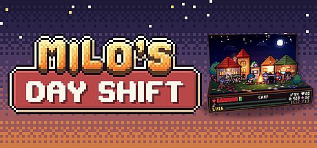 Milo's Day Shift Game