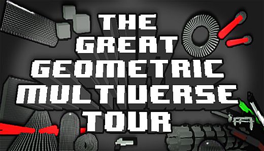 THE GREAT GEOMETRIC MULTIVERSE TOUR