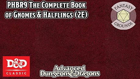 Fantasy Grounds - D&D Classics - PHBR9 The Complete Book of Gnomes & Halflings (2E) DLC