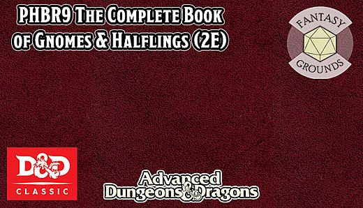 Fantasy Grounds - D&D Classics - PHBR9 The Complete Book of Gnomes & Halflings (2E)