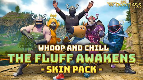 Sir Whoopass: Whoop and Chill - The Fluff Awakens Skin Pack DLC