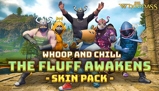 Sir Whoopass: Whoop and Chill - The Fluff Awakens Skin Pack