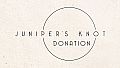 Juniper's Knot - Donation