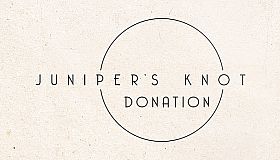 Juniper's Knot - Donation