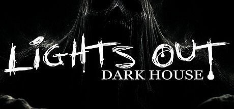 Lights Out Dark House