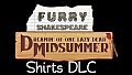 Furry Shakespeare: Dreamin' of One Lazy Dead Midsummer, Shirts DLC