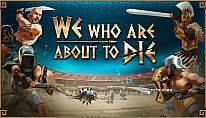 We Who Are About To Die für PC kaufen