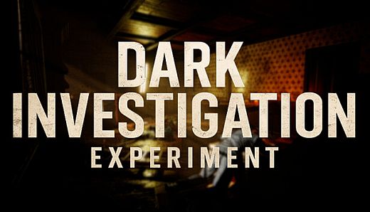 Dark Investigation : Experiment