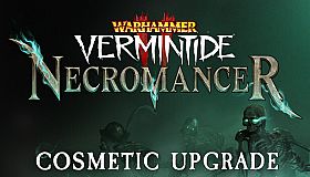 Warhammer: Vermintide 2 - Necromancer Cosmetic Upgrade