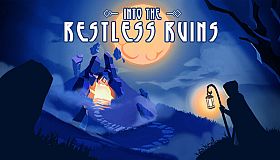 Into the Restless Ruins