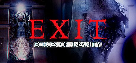 Exit: Echoes of insanity