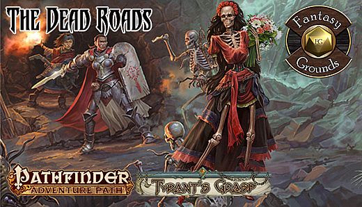 Fantasy Grounds - Pathfinder RPG - The Tyrant's Grasp AP 1: The Dead Roads (PFRPG)