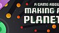 A Game About Making A Planet - Supporter Pack
