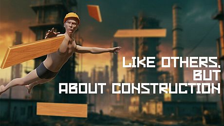 Like others, but about construction Game
