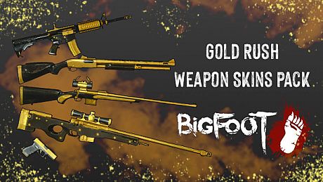 BIGFOOT - WEAPON SKINS "GOLD RUSH" DLC