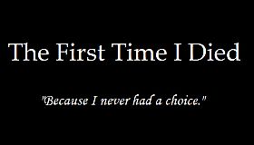 The First Time I Died